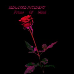 ISOLATED INCIDENT - Frame Of Mind (Original Mix)