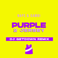Naps Vs Gambi Purple 2 Jersey (Dj Getdown Remix)