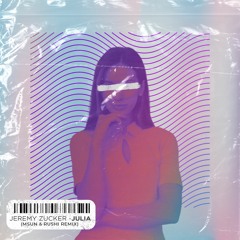 Jeremy Zucker - Julia ( MSUN & Rushi remix )