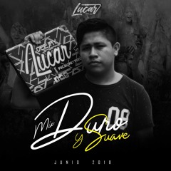 Mix Duro y Suave '' Junio '' 2018 - Dj Lúcar