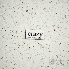 Crazy (Trance Treatment Remix)