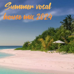 SUMMER VOCAL HOUSE MIX 2024