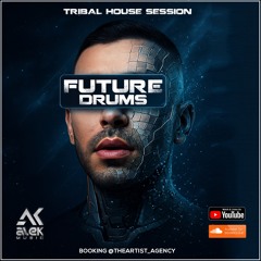 ALEK DJ – Future Drums (Circuit / Tribal House Session)