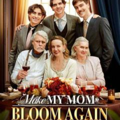 Make My Mom Bloom Again; FULL MOVIE Dramabox #6z840
