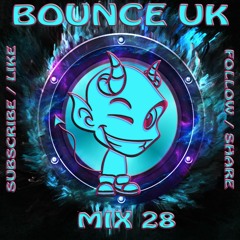 BOUNCE UK - MIX 28 | LIKE_FOLLOW IF YOUR LISTENING