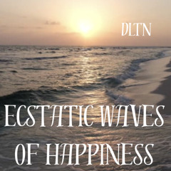 Ecstatic Waves Of Happiness