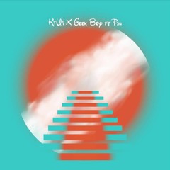 KiUi X Geek Boy - Red Eye feat. Pau