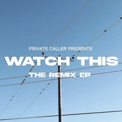 Private Caller - Watch This (Hayz x Josef Remix)