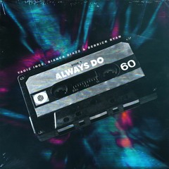 Yagiz Ince, Bianca Diazz & Derrick Ryan - Always Do