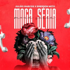 MOÇA SÉRIA - Julião Marcos Feat Emerson Neto