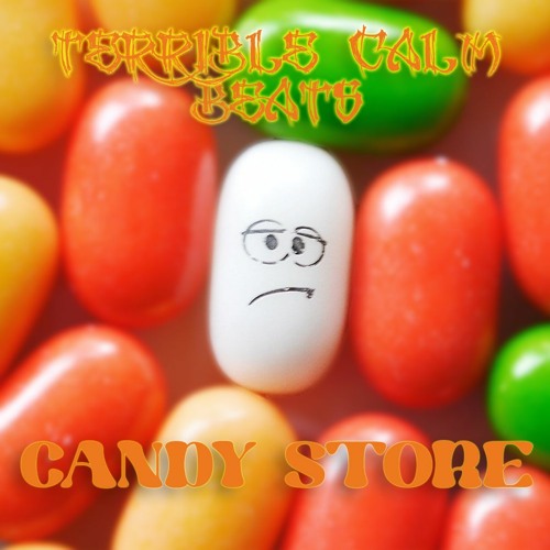 Stream Candy Store by Terrible Calm Beats Listen online for free on
