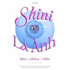 Shini X La Anh - Benn X Miley X H2O