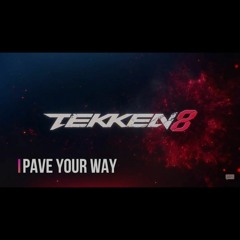 Tekken 8 (Fist Meets Fate) - Pave Your Way - Jin VS Kazuya - Fight