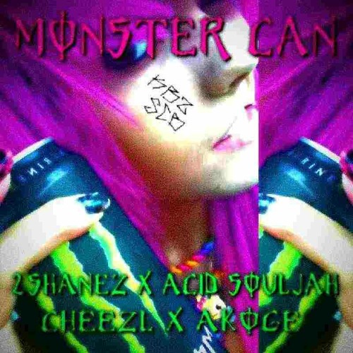 (AKOGE X CHEEZL MIX) 2SHANEZ X ACID SOULJAH - MONSTER CAN (PROD. MR CHEEZL)