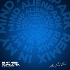 Ivan Gough & Feenixpawl ft. Georgi Kay - In My Mind (Axwell Mix) (AlienPark Flip)