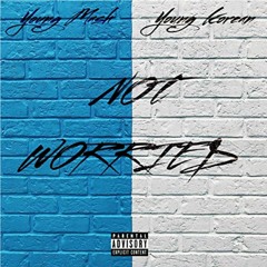 Young Mash - Not Worried Remix (feat. Young Korean & Money Mike)