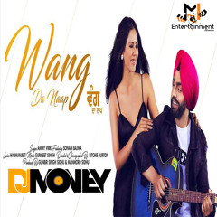 Wang Da Naap - Ammy Virk (DJ Money)