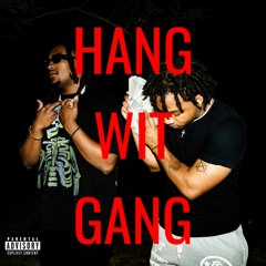 HANG WIT GANG FEAT. GPERC