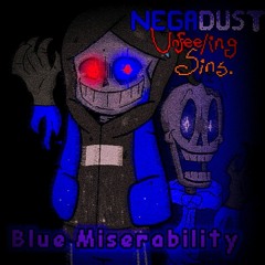 NegaDust: Unfeeling Sins - Blue Miserability