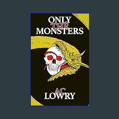 Read$$ ❤ Only the Monsters: Book Two of The Shimmering Saga ZIP