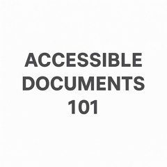 Accessible Documents 101