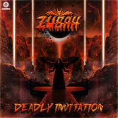 Zubah - Deadly Invitation [Free Download] twitter/ig: @zubahatl