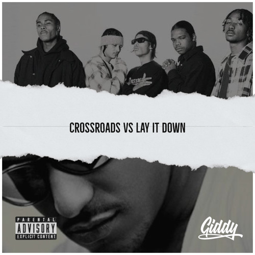Cross Roads Vs Lay It Down (Giddy Mash - Up)