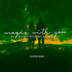 DJ Licious - Magic With You (ColdFire Remix)