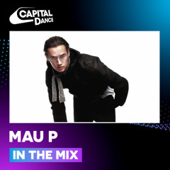 Mau P In The Mix with Creamfields | Capital Dance