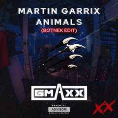 Martin Garrix - Animals (Botnek X GMAXX Hard Edit)*UNEDITED VERSION DOWNLOAD*