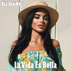 Dj Dark - La Vida Es Bella (March 2024)