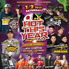 LIVE AUDIO 2021 1/2 @CLUB TRIANGLE ■HOT THIS YEAR 2021■ BURN DOWN 2R