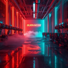 Burn Mode