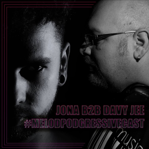 MELODPODGRESSIVECAST (Jona b2b Davy Jee)