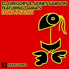 DJ Gregory & Sidney Samson feat Dama S - Dama S Salon (MOODY Exotica Mix)