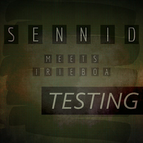 Sennid & Irie Boa - Testing