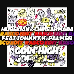 MureKlan & Chris Armada Feat. Johnny K. Palmer - Goin' High (Rasco Edit)