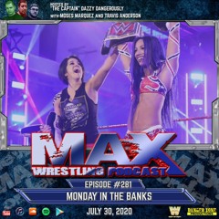 #281: Monday In The Banks (NEW WOMEN'S CHAMP * WRESTLE HOUSE * WAR ON DYNAMITE)