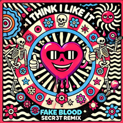 Fake Blood - I Think I Like It (SECR3T Remix)