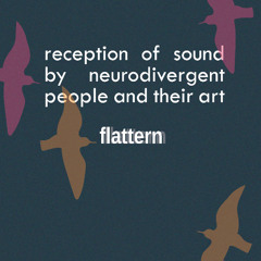 flattern - ein Feature über die Schnittstelle von Hörwahrnehmung, Neurodivergenz und künstlerischer Expression // TRAILER
