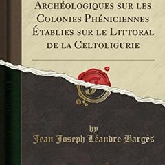 Read PDF EBOOK EPUB KINDLE Recherches Archéologiques sur les Colonies Phéniciennes Établies sur l