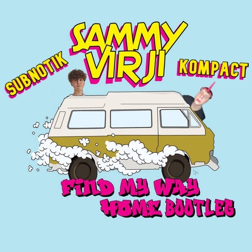 Sammy Virji - Find My Way Home (Kompact x Subnotik Bootleg)