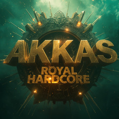 AKKAS | Set HARDCORE | ROYAL |
