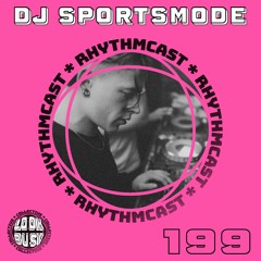 Look Busy RhythmCast 199 - DJ Sportsmode (Fresh  Take Records)