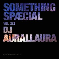 DJ AURALLAURA: SPÆCIAL MIX 312