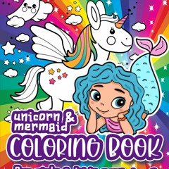 DOWNLOAD❤️(PDF)⚡️ Unicorn & Mermaid Coloring Book for Girls & Kids Ages 4 - 8 Unique - Cute