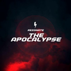 Rezonate - The Apocalypse (Rezonate Edit)