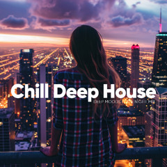 Deep Moods • Chill Deep House for Evenings & Late Nights