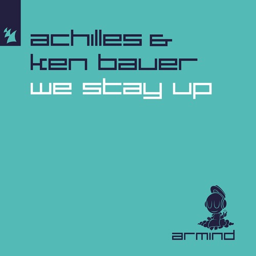 Achilles & Ken Bauer - We Stay Up [ARMIND (ARMADA)]
