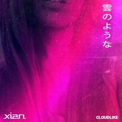 Xian - Cloudlike ft. Violeta (BLACKWING Remix)